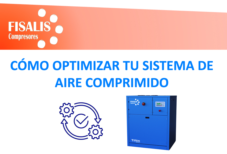 CÓMO OPTIMIZAR TU SISTEMA DE AIRE COMPRIMIDO