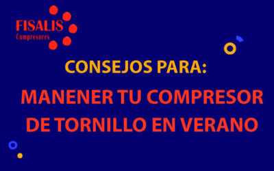 CÓMO PREPARAR Y MANTENER TU COMPRESOR DE TORNILLO PARA EL VERANO