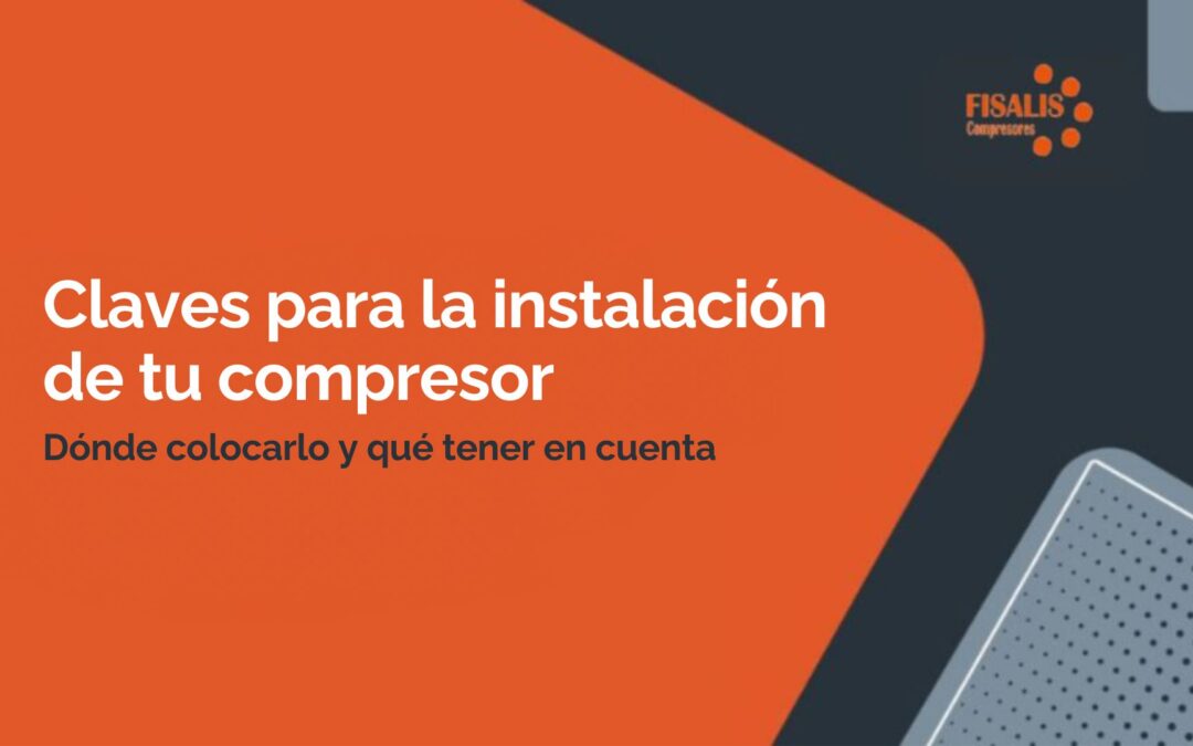¿Dónde colocar el compresor de aire industrial para maximizar su rendimiento?