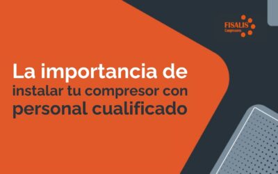 La importancia de contar con personal cualificado para instalar un compresor