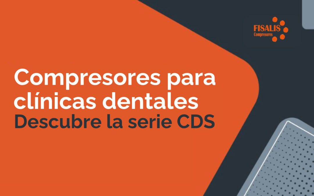 Compresores para clínicas dentales: descubre la serie CDS